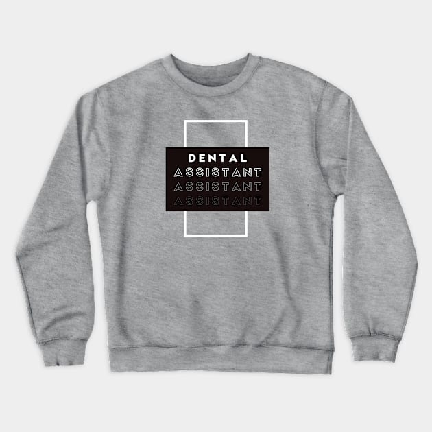 Dental Assistant Crewneck Sweatshirt by Mr.Dentaltees